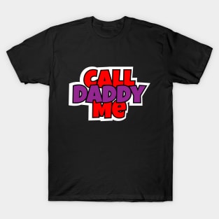 Call Me Daddy T-Shirt